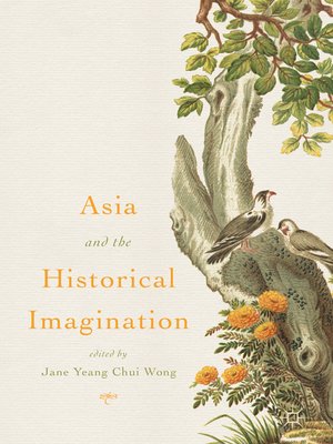 cover image of Asia and the Historical Imagination